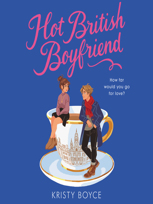 Title details for Hot British Boyfriend by Kristy Boyce - Available